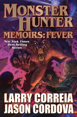 Monster Hunter Memoirs: Fever by Correia, Larry