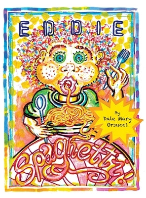 Eddie Spaghetti by Orsucci, Dale Mary