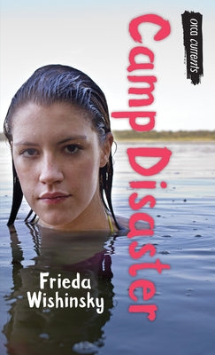 Camp Disaster by Wishinsky, Frieda
