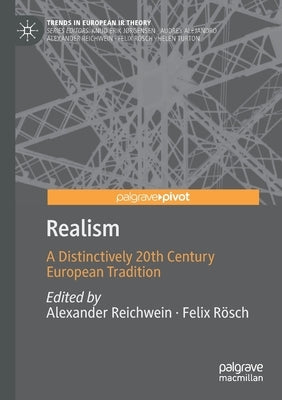 Realism: A Distinctively 20th Century European Tradition by Reichwein, Alexander