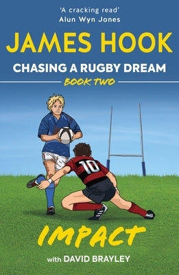 Chasing a Rugby Dream: Book Two: Impact by Hook, James