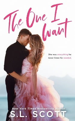 The One I Want by Scott, S. L.