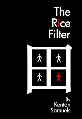 The Rice Filter by Samuels, Kenton