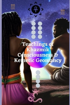 Teachings of Khazmik Consciousness and The Oracle of Men Nefer by Sankofa, Khazmik