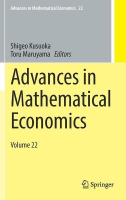 Advances in Mathematical Economics: Volume 22 by Kusuoka, Shigeo