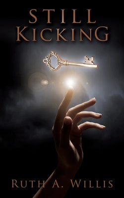 Still Kicking by Willis, Ruth A.