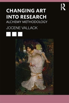 Changing Art into Research: Soliloquy Methodology by Vallack, Jocene