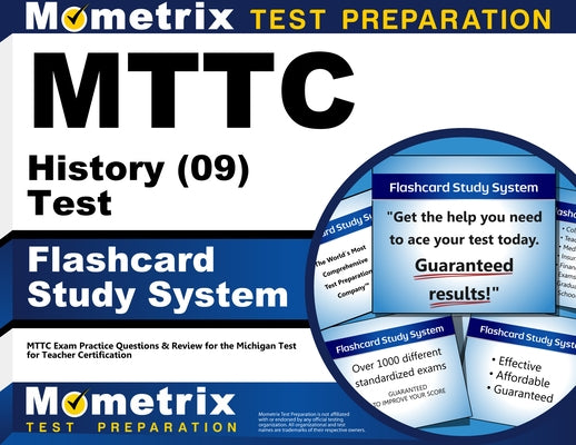 MTTC History (09) Test Flashcard Study System: MTTC Exam Practice Questions & Review for the Michigan Test for Teacher Certification by Mometrix Michigan Teacher Certification