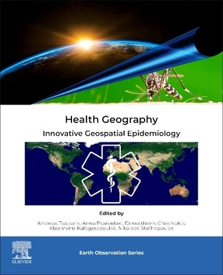 Health Geography: Innovative Geospatial Epidemiology by Tsatsaris, Andreas