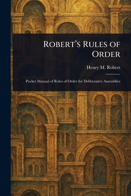 Robert's Rules of Order by Robert, Henry M. (Henry Martyn)