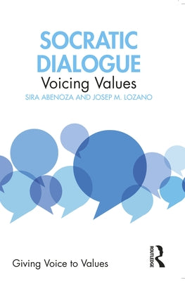 Socratic Dialogue: Voicing Values by Abenoza, Sira