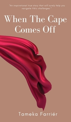 When The Cape Comes Off by Farriér, Tameka