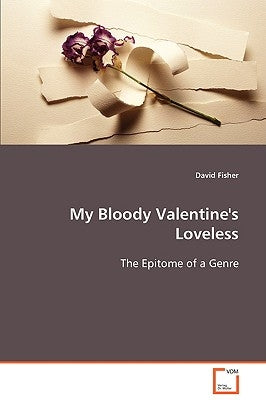 My Bloody Valentine's Loveless by Fisher, David