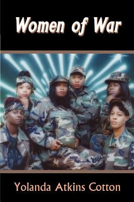 Women of War by Cotton, Yolanda Atkins