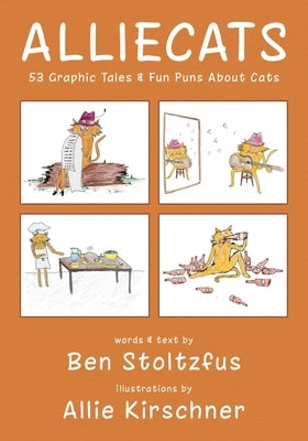 Alliecats: 53 Graphic Tales & Fun Puns About Cats by Kirschner, Allie