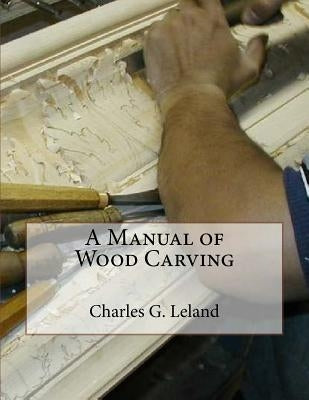 A Manual of Wood Carving by Chambers, Roger