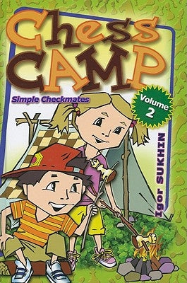 Chess Camp: Simple Checkmates by Sukhin, Igor
