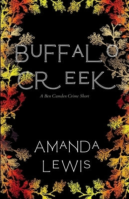 Buffalo Creek: A Ben Camden Crime Short by Lewis, Amanda