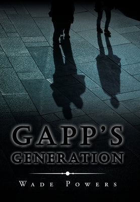 Gapp's Generation by Powers, Wade