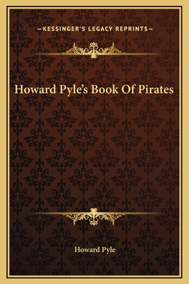 Howard Pyle's Book Of Pirates by Pyle, Howard