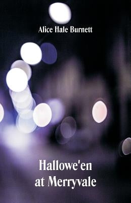 Hallowe'en at Merryvale by Burnett, Alice Hale