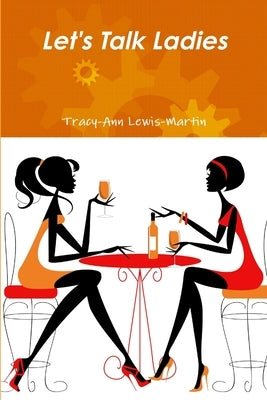 Let's Talk Ladies by Lewis-Martin, Tracy-Ann