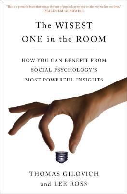 The Wisest One in the Room by Gilovich, Thomas