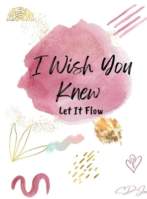 I Wish You Knew: Let It Flow by Jones, Candace
