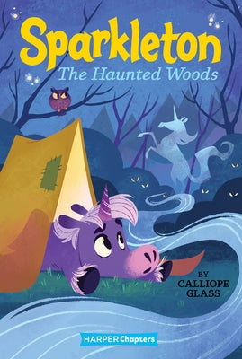 Sparkleton #5: The Haunted Woods by Glass, Calliope