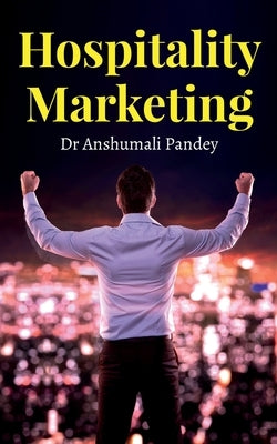 Hospitality Marketing by Anshumali