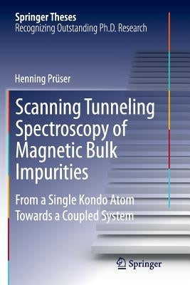 Scanning Tunneling Spectroscopy of Magnetic Bulk Impurities: From a Single Kondo Atom Towards a Coupled System by Prüser, Henning
