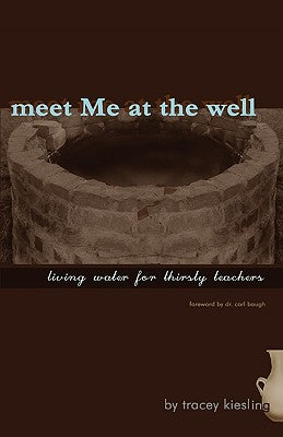 meet Me at the well by Kiesling, Tracey
