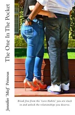 "The One in the Pocket": Break free from the love habits you're stuck in and unlock the relationships you deserve by Photography, Ctruth