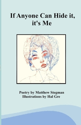 If Anyone Can Hide it, it's Me by Gre, Hal