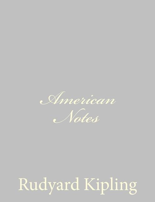 American Notes by Kipling, Rudyard
