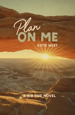 Plan On Me by West, Katie
