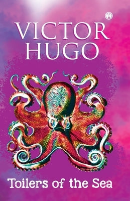 Toilers of the Sea (unabridged) by Hugo, Victor