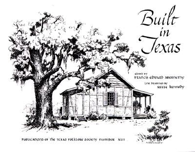 Built in Texas by Abernethy, Francis Edward