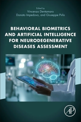 Behavioral Biometrics and Artificial Intelligence for Neurodegenerative Diseases Assessment by Dentamaro, Vincenzo