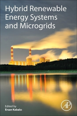 Hybrid Renewable Energy Systems and Microgrids by Kabalci, Ersan