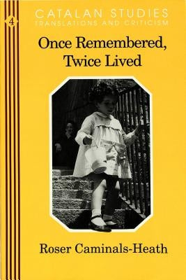 Once Remembered, Twice Lived by Solà-Solé, Montserrat D.