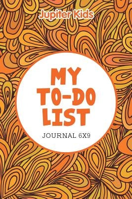 My To-Do List: Journal 6X9 by Jupiter Kids