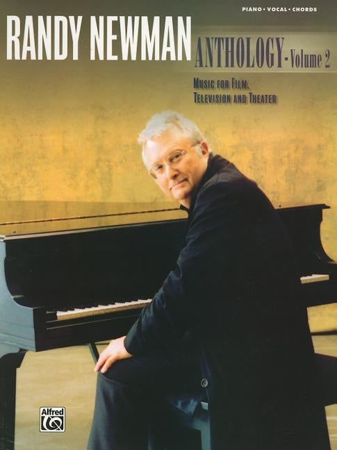 Randy Newman -- Anthology, Vol 2: Music for Film, Television and Theater (Piano/Vocal/Chords) by Newman, Randy