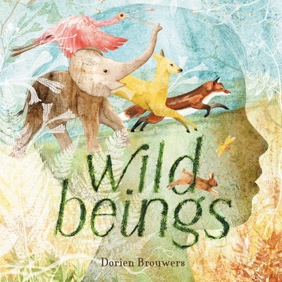 Wild Beings by Brouwers, Dorien