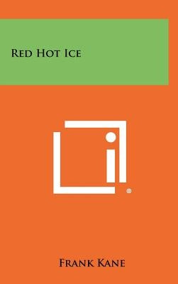 Red Hot Ice by Kane, Frank