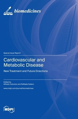 Cardiovascular and Metabolic Disease: New Treatment and Future Directions by Caturano, Alfredo