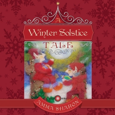 A Winter Solstice Tale: Would you unquestionably rather be yourself? by Fletter, Amma Sharon