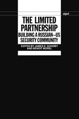 The Limited Partnership: Building a Russian-Us Security Community by Goodby, James E.