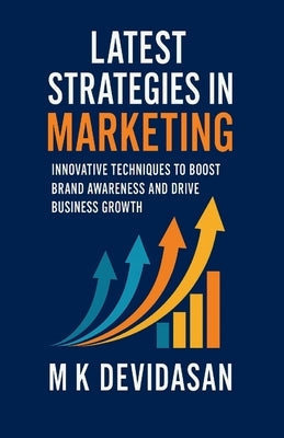 Latest Strategies in Marketing by M K Devidasan