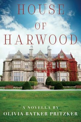 House of Harwood: A Novella by Pritzker, Olivia Batker